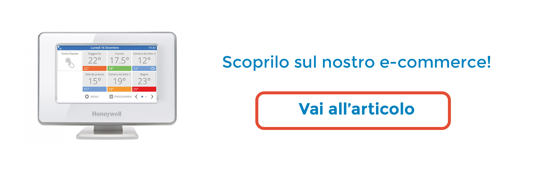 cronotermostato - Honeywell, la soluzione per gestire il riscaldamento quando e dove vuoi - ThermoIgienica s.r.l.